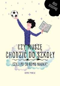 Czy muszę chodzić do szkoły, czyli po co komu nauka? - Romek Pawlak