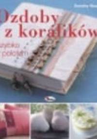 Ozdoby z koralików szybko z polotem - Dorothy Wood