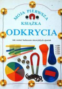 Moja pierwsza książka ODKRYCIA - Angela Wilkes