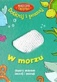 W morzu. Magiczne okienka. Dotknij i poznaj - Beck Ward, Chris Embleton