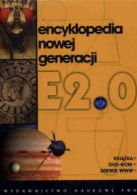 encyklopedia nowej generacji E2.0 + DVD-ROM - praca zbiorowa