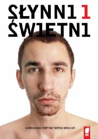 Słynni i świetni. Antologia poetów Wielkopolski - Maciej Gierszewski, Szczepan Kopyt