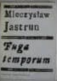 Fuga temporum - Mieczysław Jastrun