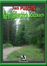 Na myśliwskich ścieżkach - Jan Puścian