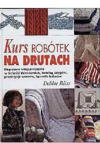 Kurs robótek na drutach - Debbie Bliss