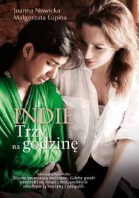 Indie. Trzy na godzinę - Joanna Nowicka, Małgorzata Łupina