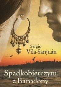 Spadkobierczyni z Barcelony - Sergio Vila-Sanjuan