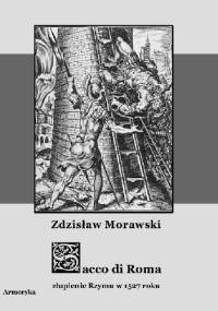 Sacco di Roma. Złupienie Rzymu w 1527 roku - Zdzisław Morawski