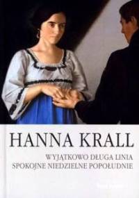 Wyjątkowo długa linia. Spokojne niedzielne popołudnie - Hanna Krall