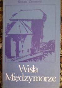 Wisła. Międzymorze - Stefan Żeromski