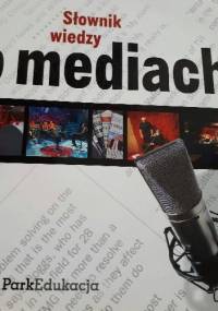 Słownik wiedzy o mediach - praca zbiorowa
