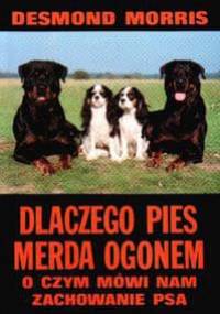 Dlaczego pies merda ogonem - Desmond John Morris