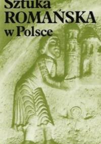Sztuka romańska w Polsce - Zygmunt Świechowski