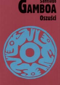 Oszuści - Santiago Gamboa