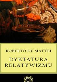 Dyktatura relatywizmu - Roberto de Mattei
