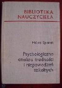 Psychologiczna analiza trudności i niepowodzeń szkolnych - Halina Spionek