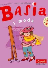Basia i moda - Zofia Stanecka, Marianna Oklejak