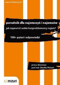 Poradnik dla najemczyń i najemców. Jak zapewnić sobie bezproblemowy najem. 100+ pytań i odpowiedzi - Sławek Muturi