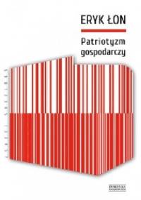 Patriotyzm gospodarczy - Eryk Łon