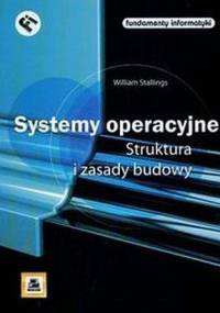 Systemy operacyjne. Struktura i zasady budowy. - William Stallings