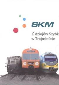 Z dziejów Szybkiej Kolei Miejskiej w Trójmieście - Bartłomiej Buczek