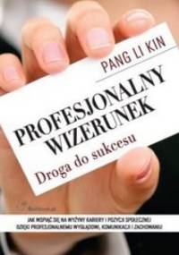 Profesjonalny wizerunek. Droga do sukcesu. - Pang Li Kin
