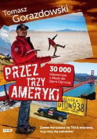 Przez trzy Ameryki - Tomasz Gorazdowski