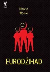 Eurodżihad - Marcin Wolski