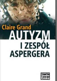Autyzm i zespół Aspergera - Claire Grand