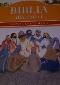 Biblia dla dzieci. Nowy Testament - Murray Watts, Helen Cann
