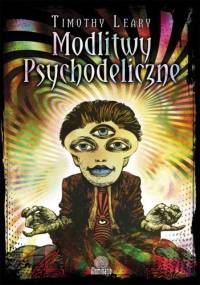 Modlitwy psychodeliczne - Timothy Leary