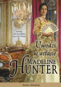 Uwodzi w atłasie - Madeline Hunter