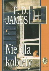 Nie dla kobiety - Phyllis Dorothy James