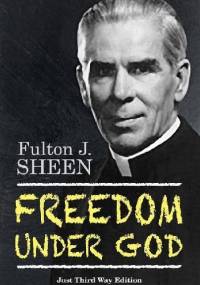 Freedom Under God. Just Third Way Edition - Fulton John Sheen