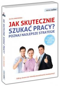 Jak skutecznie szukać pracy? Poznaj najlepsze strategie - Alicja Jankowska