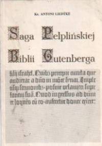 Saga Pelplińskiej Biblii Gutenberga - Antoni Liedtke