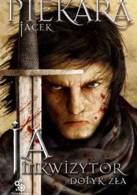Ja, inkwizytor. Dotyk zła - Jacek Piekara