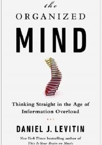 The Organized Mind - Daniel J. Levitin