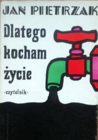 Dlatego kocham życie - Jan Pietrzak