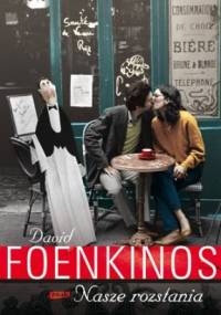 Nasze rozstania - David Foenkinos