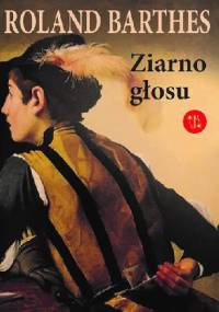Ziarno głosu. Wywiady 1962-1980 - Roland Barthes