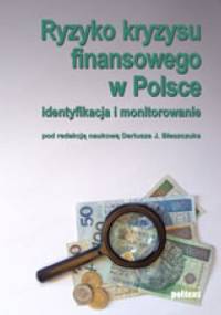 Ryzyko kryzysu finansowego w Polsce. Identyfikacja i monitorowanie - Dariusz J. Błaszczuk