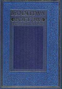 Modlitwa poetów - antologia poezji polskiej od Jana Kochanowskiego do Jana Twardowskiego - praca zbiorowa