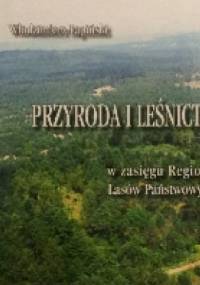 Przyroda i leśnictwo Śląska w zasięgu Regionalnej Dyrekcji Lasów Państwowych w Katowicach - Włodzimierz Łapiński