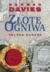 Złote ogniwa. Polska - Europa - Norman Davies