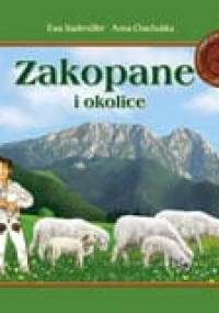 Zakopane i okolice - Ewa Stadtmüller, Anna Chachulska