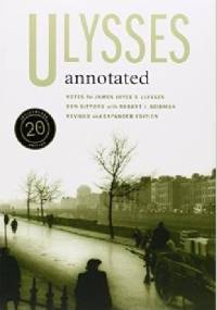 Ulysses Annotated: Notes for James Joyce's Ulysses - Don Gifford