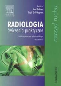 Radiologia ćwiczenia praktyczne. Narząd ruchu - Axel Stabler, Birgit Ertl-Wagner