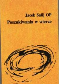Poszukiwania w wierze - Jacek Salij
