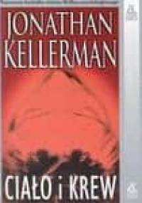 Ciało i krew - Jonathan Kellerman